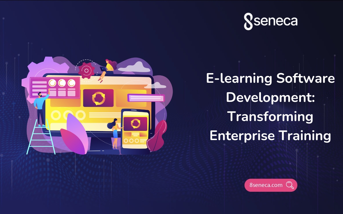 E-learning Software Development: Transforming Enterprise Training