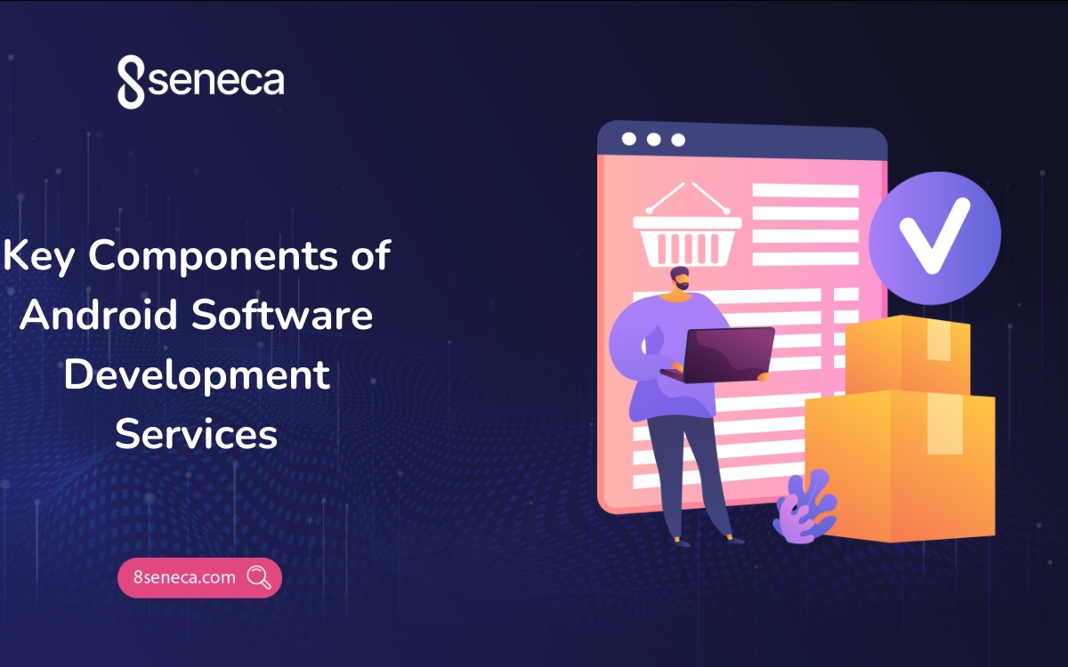 Key Components of Android Software Development Services