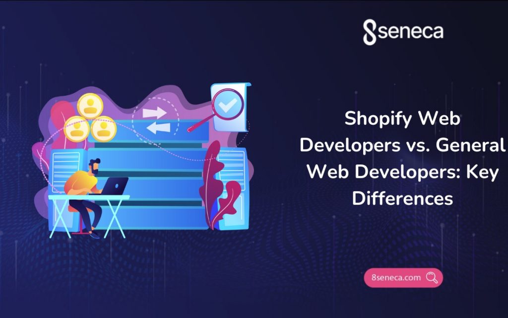 Shopify Web Developers vs. General Web Developers: Key Differences