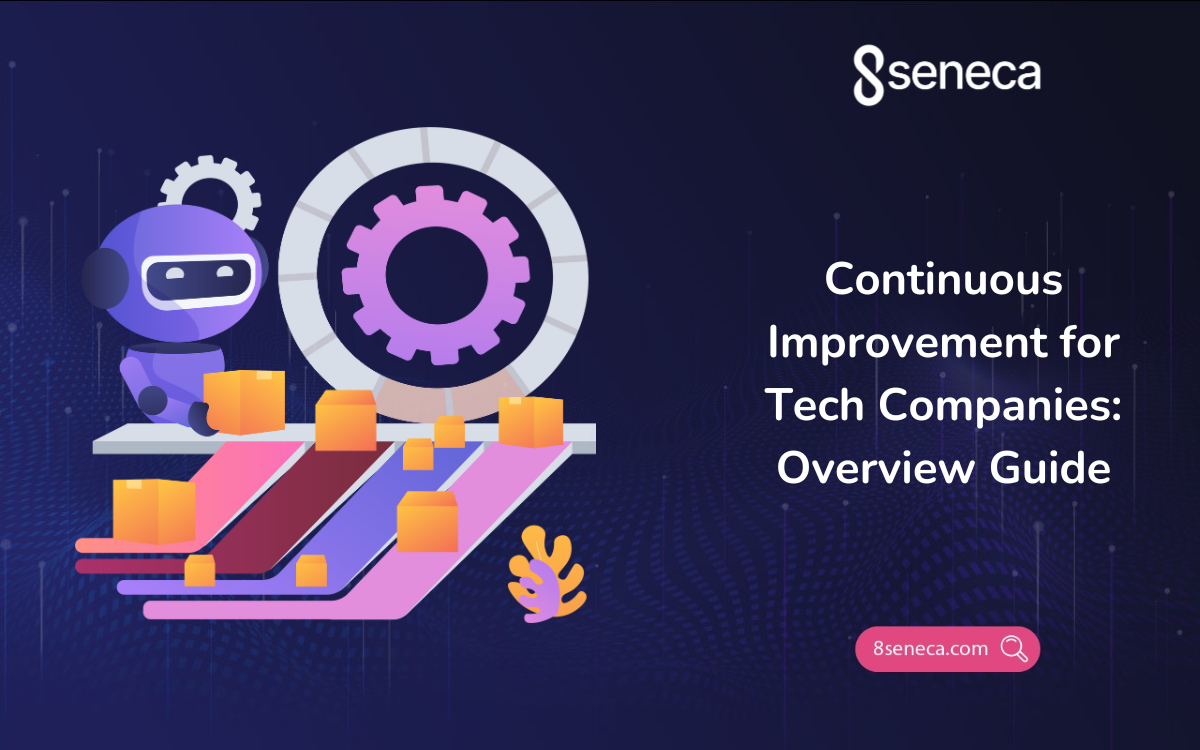 Continuous Tech Continuous Improvement for Tech Companies: Overview Guide