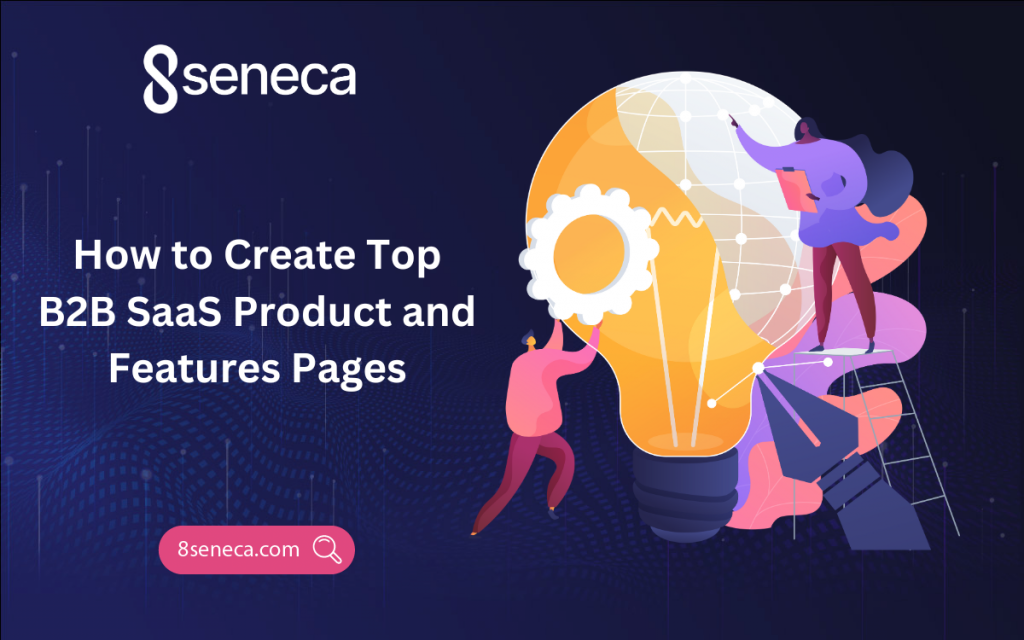 How to Create Top B2B SaaS Product and Features Pages