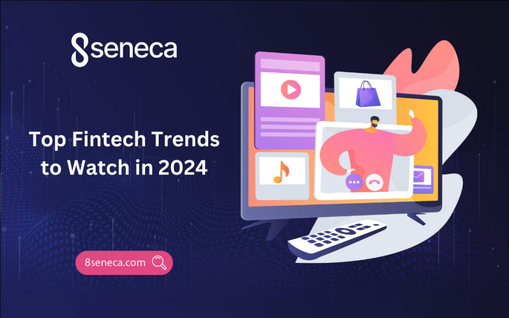 Top Fintech Trends to Watch in 2024