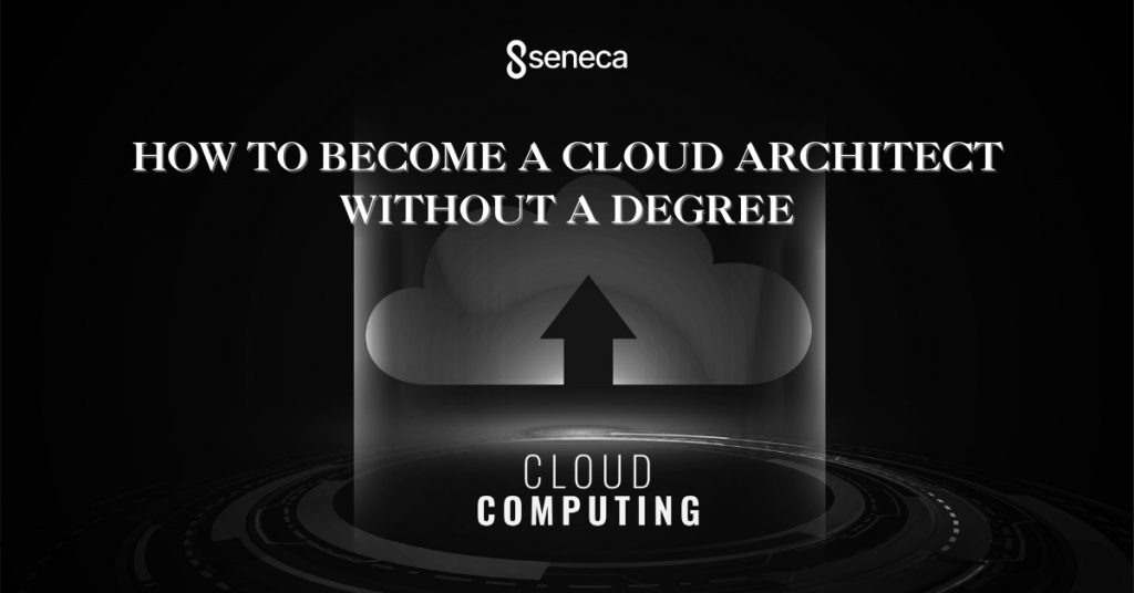 How to Become a Cloud Architect Without a Degree